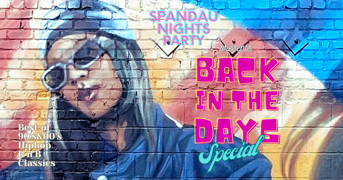 SPANDAU NIGHTS PARTY - Back in the Days Special